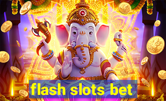 flash slots bet